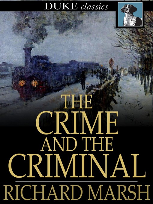 Title details for The Crime and the Criminal by Richard Marsh - Available
